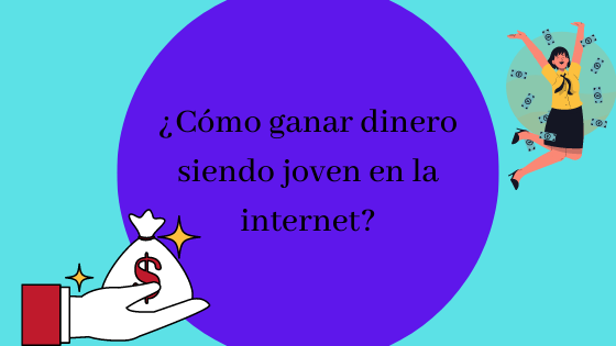 Ganar dinero siendo joven